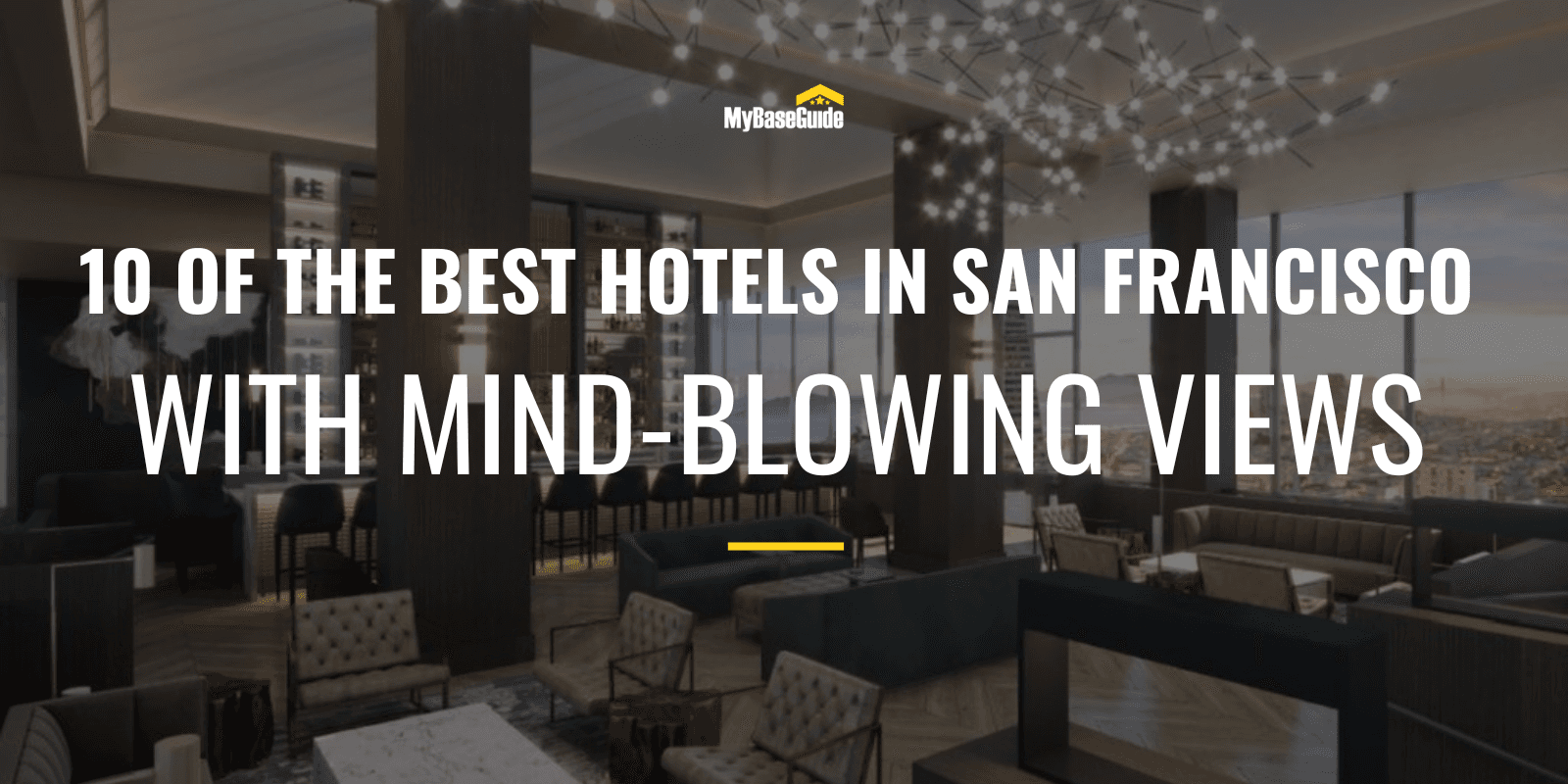 10 of the Best Hotels in San Francisco With Mind-Blowing Views