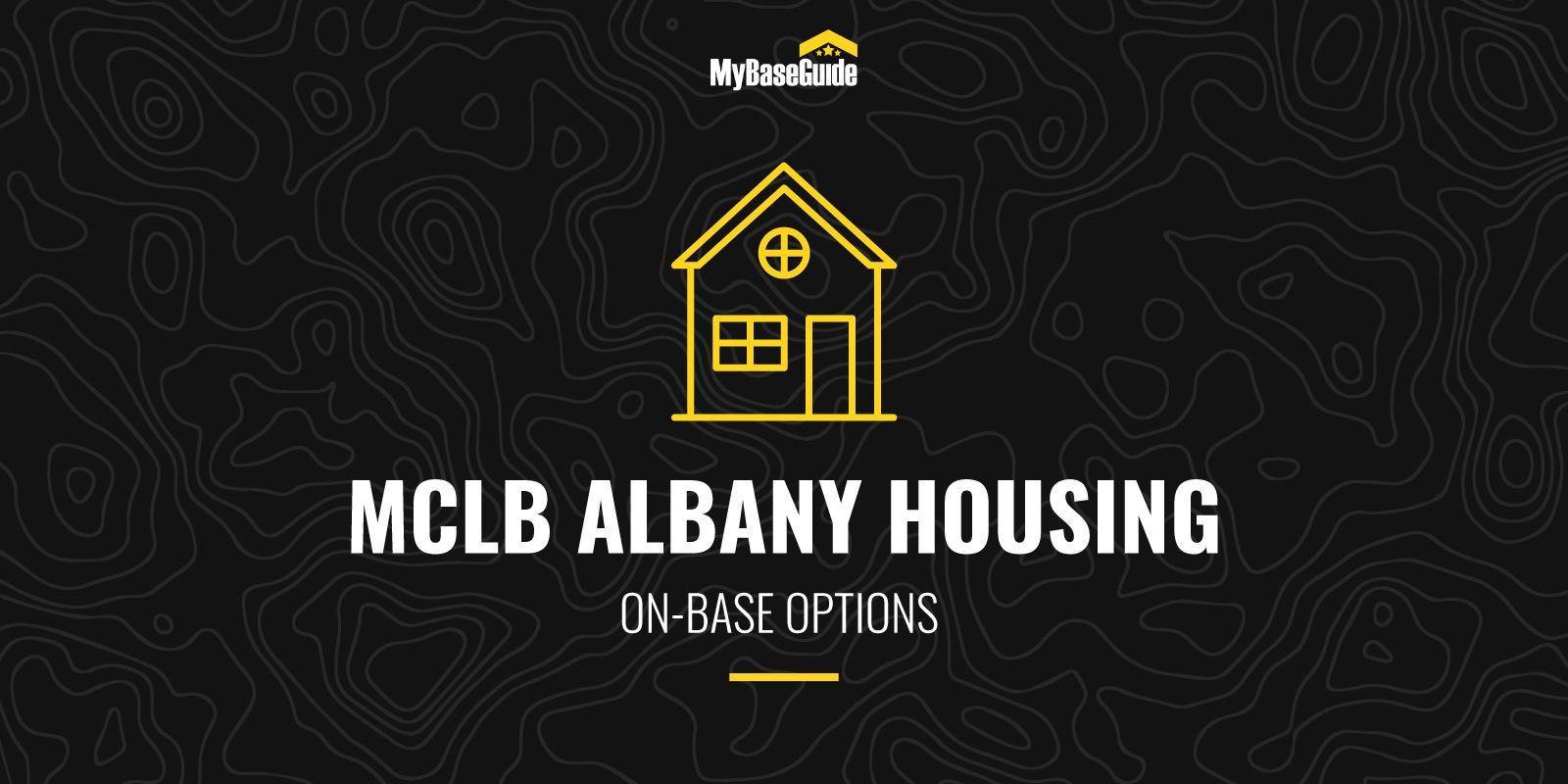 MCLB Albany Housing: On-Base Options